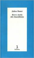 Breve storia del chassidismo - Julien Bauer - Libro Giuntina 1997, Schulim Vogelmann | Libraccio.it