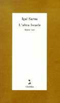 L' altra Israele. Storie vere - Igal Sarna - Libro Giuntina 1998, Schulim Vogelmann | Libraccio.it