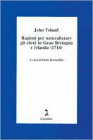 Ragioni per naturalizzare gli ebrei in Gran Bretagna e Irlanda (1714) - John Toland - Libro Giuntina 1998 | Libraccio.it