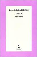 Davar. Voci e silenzi - Rossella Tedeschi Fubini - Libro Giuntina 1999 | Libraccio.it
