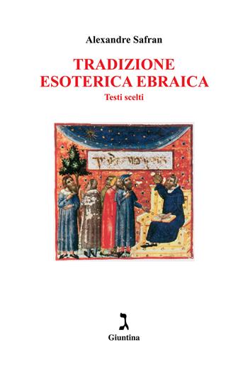 Tradizione esoterica ebraica. Testi scelti - Alexandre Safran - Libro Giuntina 1999 | Libraccio.it