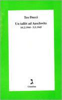 Un tallèt ad Auschwitz 10 febbraio 1944-5 maggio 1945 - Teo Ducci - Libro Giuntina 2000 | Libraccio.it
