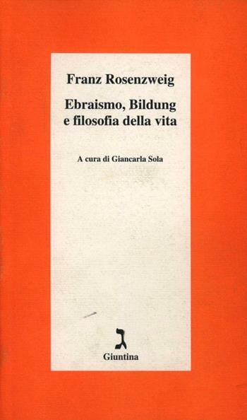 Ebraismo, Bildung e filosofia della vita - Franz Rosenzweig - Libro Giuntina 2000, Schulim Vogelmann | Libraccio.it