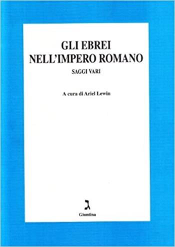 Gli ebrei nell'impero romano. Saggi vari  - Libro Giuntina 2001 | Libraccio.it