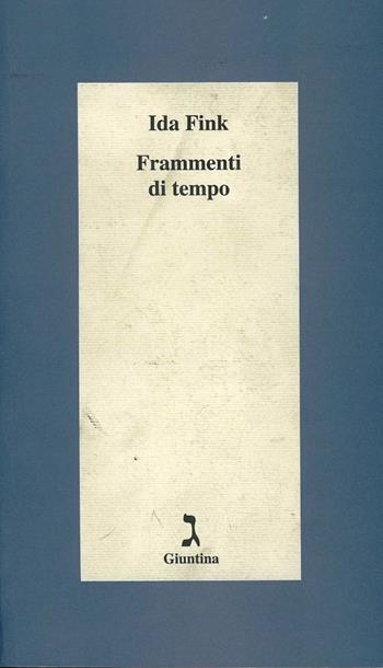 Frammenti di tempo - Ida Fink - Libro Giuntina 2002, Schulim Vogelmann | Libraccio.it