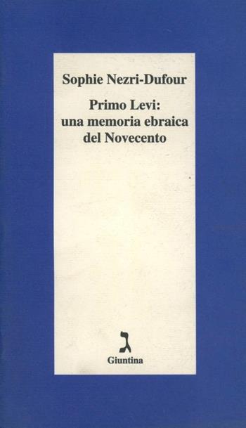Primo Levi: una memoria ebraica del Novecento - Sophie Nezri Dufour - Libro Giuntina 2002, Schulim Vogelmann | Libraccio.it