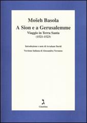 A Sion e a Gerusalemme. Viaggio in Terra Santa (1521-1523)