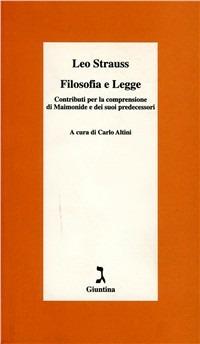 Filosofia e legge. Contributi per la comprensione di Maimonide e dei suoi predecessori - Leo Strauss - Libro Giuntina 2003, Schulim Vogelmann | Libraccio.it
