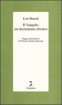 Il Vangelo: un documento ebraico - Leo Baeck - Libro Giuntina 2004, Schulim Vogelmann | Libraccio.it