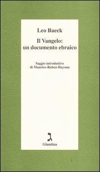 Il Vangelo: un documento ebraico - Leo Baeck - Libro Giuntina 2004, Schulim Vogelmann | Libraccio.it