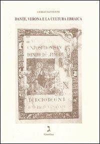 Dante, Verona e la cultura ebraica - Giorgio Battistoni - Libro Giuntina 2004 | Libraccio.it