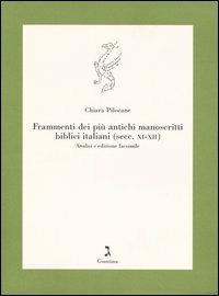 Frammenti dei più antichi manoscritti biblici italiani (secc. XI-XII). Analisi e edizione facsimile - Chiara Pilocane - Libro Giuntina 2005, Quaderni di Materia giudaica | Libraccio.it