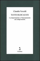 Tanti olocausti. La deportazione e l'internamento nei campi nazisti