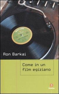 Come in un film egiziano - Ron Barkai - Libro Giuntina 2005, Israeliana | Libraccio.it