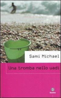 Una tromba nello uadi - Sami Michael - Libro Giuntina 2006, Israeliana | Libraccio.it
