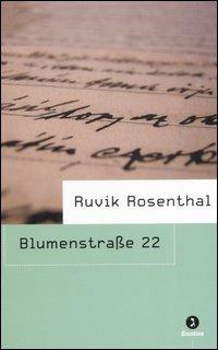 Blumenstrasse 22 - Ruvik Rosenthal - Libro Giuntina 2006, Israeliana | Libraccio.it