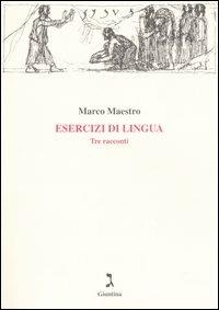 Esercizi di lingua. Tre racconti: Ediz. italiana e ebraica - Marco Maestro - Libro Giuntina 2006 | Libraccio.it