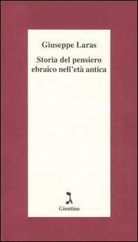 Storia del pensiero ebraico nell'età antica - Giuseppe Laras - Libro Giuntina 2006, Schulim Vogelmann | Libraccio.it