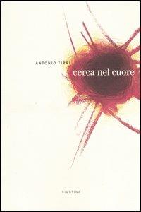 Cerca nel cuore - Antonio Tirri - Libro Giuntina 2006 | Libraccio.it