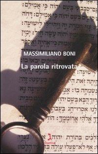 La parola ritrovata - Massimiliano Boni - Libro Giuntina 2006 | Libraccio.it