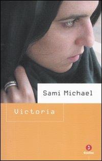 Victoria - Sami Michael - Libro Giuntina 2007, Israeliana | Libraccio.it