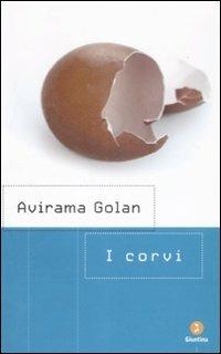I corvi - Avirama Golan - Libro Giuntina 2007, Israeliana | Libraccio.it