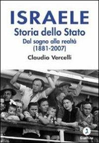 Israele. Storia dello Stato. Dal sogno alla realtà (1881-2007) - Claudio Vercelli - Libro Giuntina 2007 | Libraccio.it