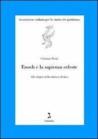 Enoch e la sapienza celeste. Alle origini della mistica ebraica - Cristiana Tretti - Libro Giuntina 2007 | Libraccio.it