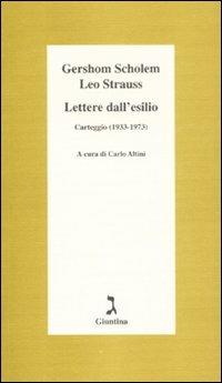 Lettere dall'esilio. Carteggio (1933-1973) - Gershom Scholem, Leo Strauss - Libro Giuntina 2008, Schulim Vogelmann | Libraccio.it
