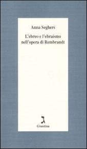 L' ebreo e l'ebraismo nell'opera di Rembrandt