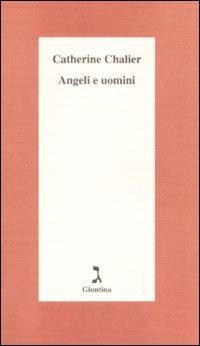 Angeli e uomini - Catherine Chalier - Libro Giuntina 2009, Schulim Vogelmann | Libraccio.it