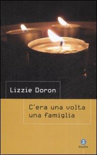 C'era una volta una famiglia - Lizzie Doron - Libro Giuntina 2009, Israeliana | Libraccio.it