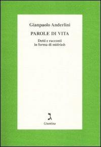 Parole di vita. Detti e racconti in forma di Midràsh - Gianpaolo Anderlini - Libro Giuntina 2009 | Libraccio.it