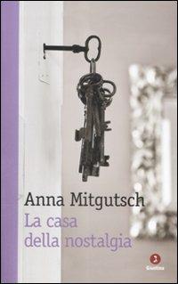 La casa della nostalgia - Anna Mitgutsch - Libro Giuntina 2009, Diaspora | Libraccio.it