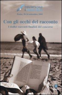 Con gli occhi del racconto. I dodici racconti finalisti del concorso  - Libro Giuntina 2009 | Libraccio.it