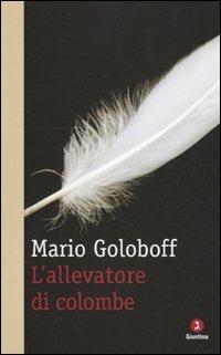 L' allevatore di colombe - Mario Goloboff - Libro Giuntina 2010, Diaspora | Libraccio.it