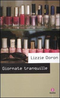 Giornate tranquille - Lizzie Doron - Libro Giuntina 2010, Israeliana | Libraccio.it
