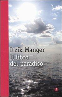 Il libro del paradiso - Itzik Manger - Libro Giuntina 2010, Diaspora | Libraccio.it