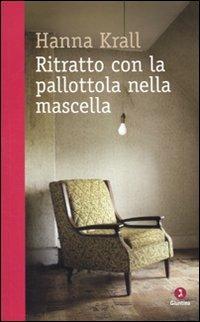Ritratto con la pallottola nella mascella - Hanna Krall - Libro Giuntina 2010, Diaspora | Libraccio.it