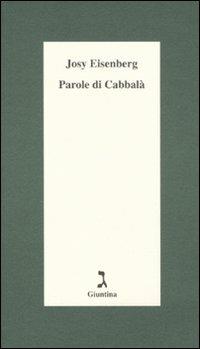 Parole di Cabbalà - Josy Eisenberg - Libro Giuntina 2010, Schulim Vogelmann | Libraccio.it