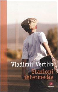 Stazioni intermedie - Vladimir Vertlib - Libro Giuntina 2011, Diaspora | Libraccio.it