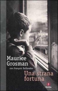 Una strana fortuna - Maurice Grosman, François Taillandier - Libro Giuntina 2012, Diaspora | Libraccio.it