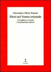 Gli ebrei del Veneto orientale. Conegliano, Ceneda e insediamenti minori