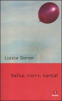 Salta, corri, canta! - Lizzie Doron - Libro Giuntina 2012, Israeliana | Libraccio.it