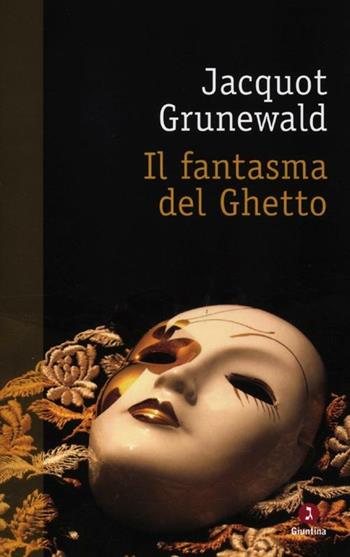 Il fantasma del ghetto - Jacquot Grunewald - Libro Giuntina 2012, Diaspora | Libraccio.it