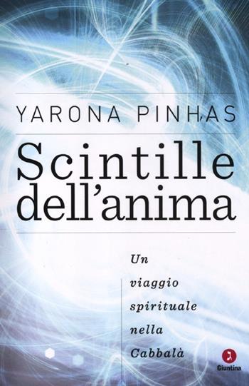 Scintille dell'anima. Un viaggio spirituale nella Cabbalà - Yarona Pinhas - Libro Giuntina 2012, Le perline | Libraccio.it