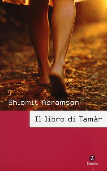 Il libro di Tamàr - Shlomit Abramson - Libro Giuntina 2013, Israeliana | Libraccio.it