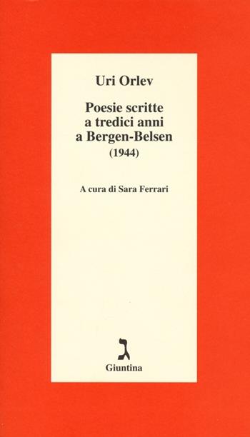 Poesie scritte a tredici anni a Bergen-Belsen (1944). Testo ebraico a fronte - Uri Orlev - Libro Giuntina 2013, Schulim Vogelmann | Libraccio.it
