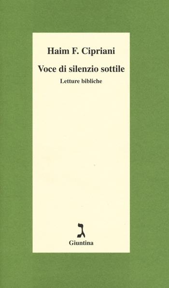 Voce di silenzio sottile. Letture bibliche - Haim Fabrizio Cipriani - Libro Giuntina 2013, Schulim Vogelmann | Libraccio.it