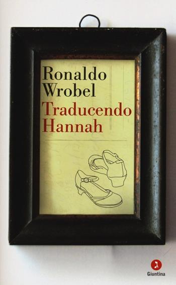 Traducendo Hannah - Ronaldo Wrobel - Libro Giuntina 2013, Diaspora | Libraccio.it